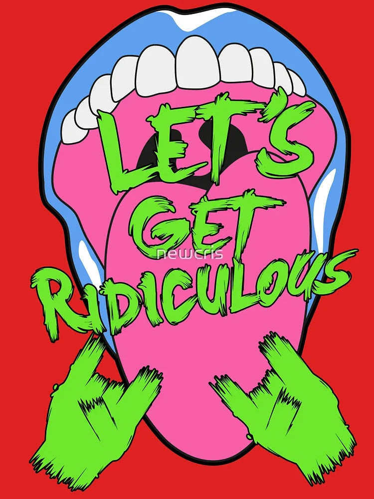 LET´S GET RIDICULOUS en Rock Classic T-Shirt