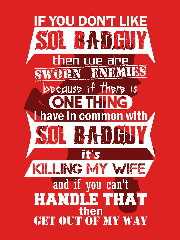 If You Don't Like Sol Badguy... Classic T-Shirt