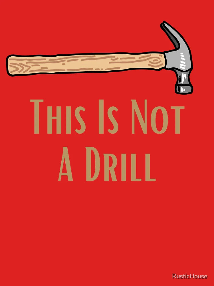 This is Not a Drill - Hammer Classic T-Shirt