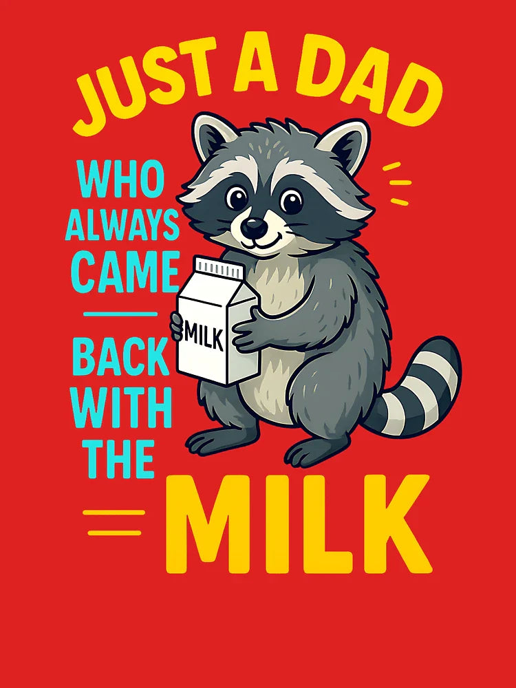 Just A Dad Who Always Came Back With The Milk fathers day Classic T-Shirt
