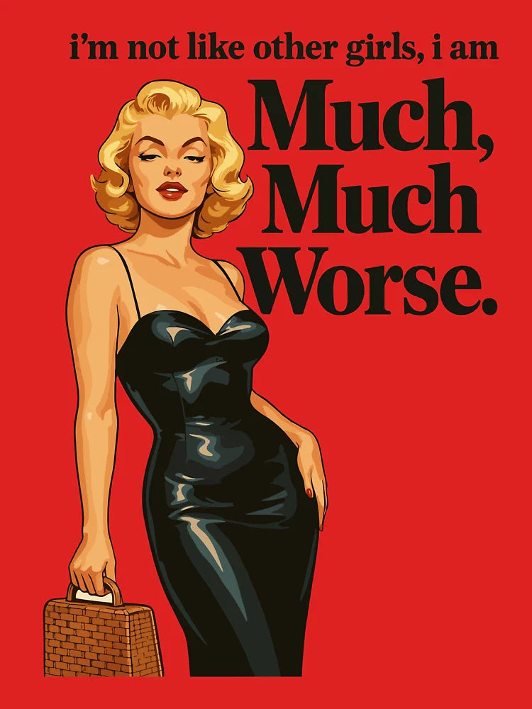 im not other girls, im much much worse Classic T-Shirt