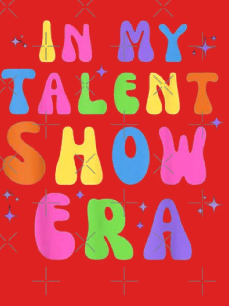 In My Talent Show Era Funny Quote Classic T-Shirt
