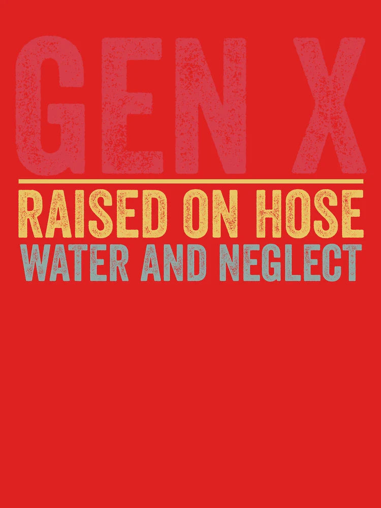 GEN X raised on hose water and neglect Retro Generation X Classic T-Shirt