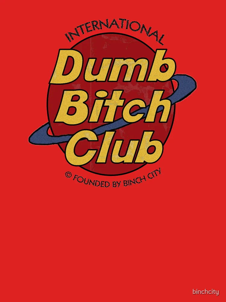Dumb Bitch Club Classic T-Shirt