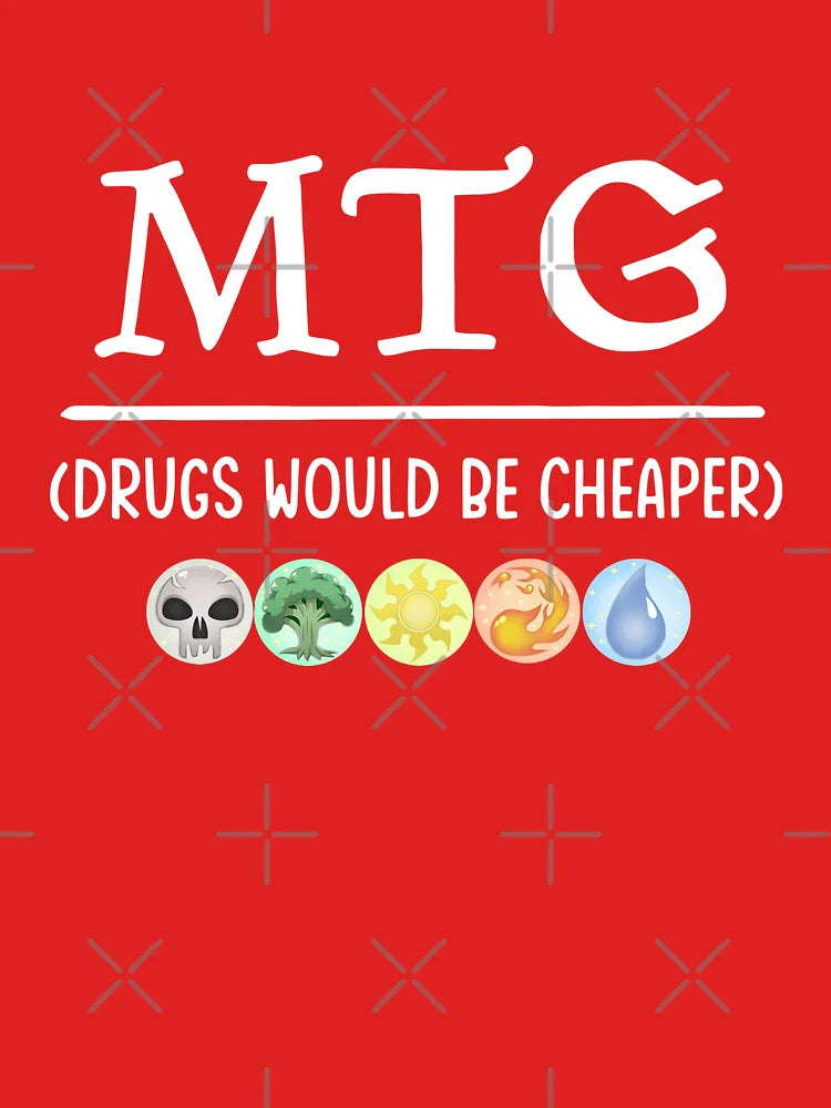 MTG- Drugs would be cheaper funny Classic T-Shirt