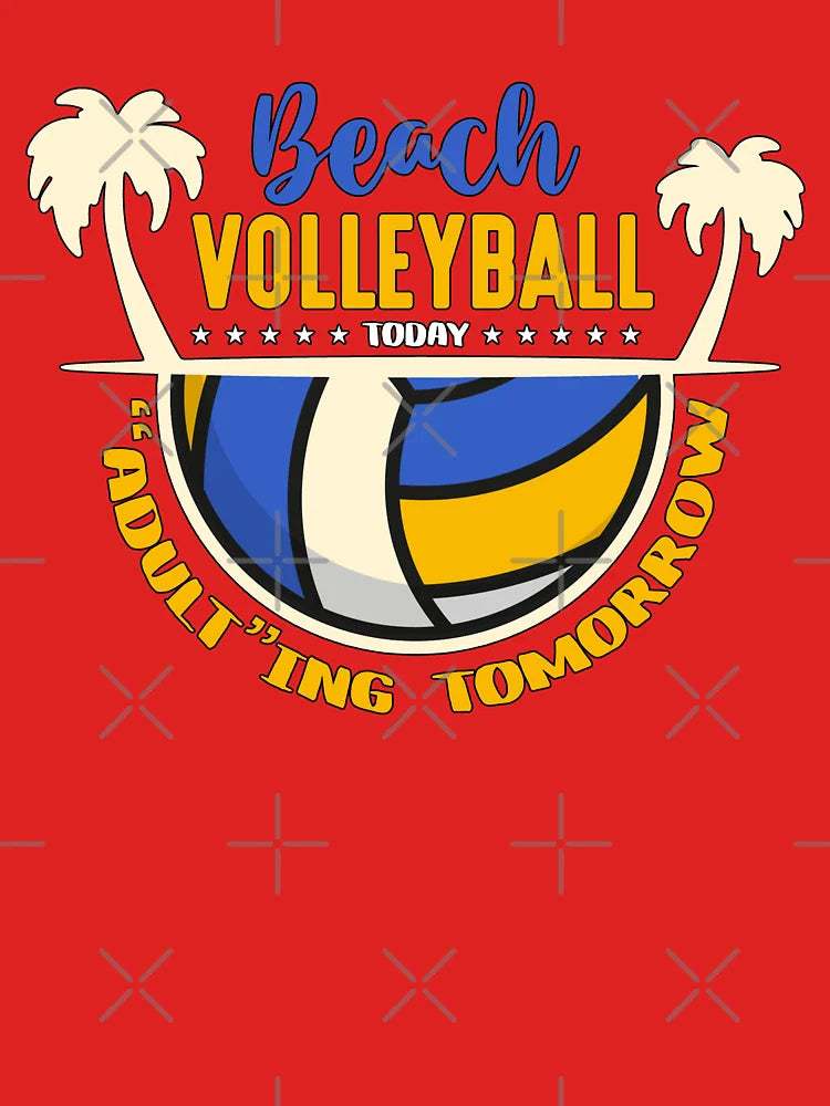 Beach Volleyball Today Adult Ing Volleyballer Classic T-Shirt