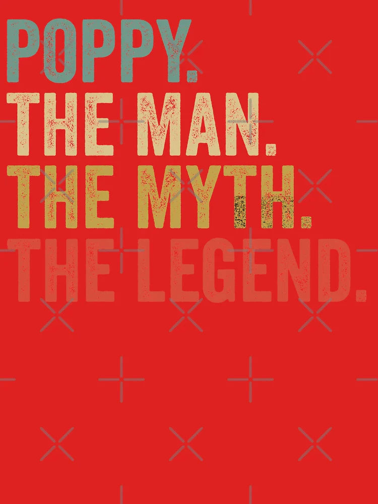 poppy the man the myth the legend retro fathers day  Classic T-Shirt