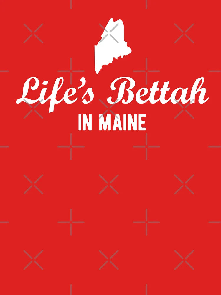 Life's Bettah in Maine Classic T-Shirt