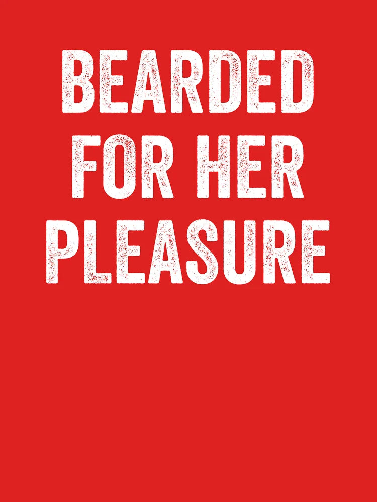 Bearded for Her Pleasure Classic T-Shirt