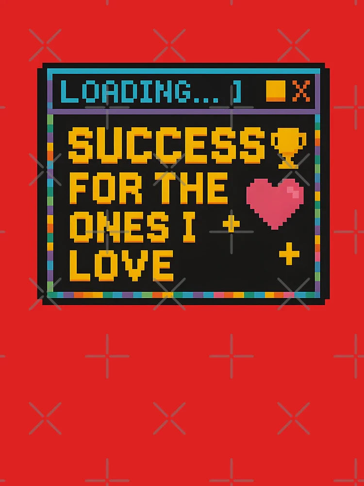 [LOADING...] Success for the Ones I Love – Pixel Art Inspirational Design Classic T-Shirt