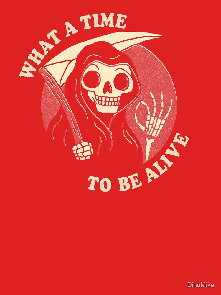 What A Time To Be Alive Classic T-Shirt
