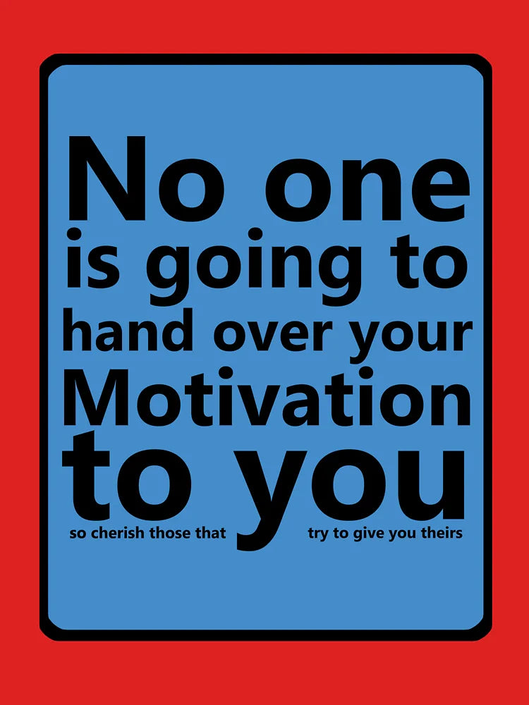 No one is going to hand over your Motivation to you. Classic T-Shirt