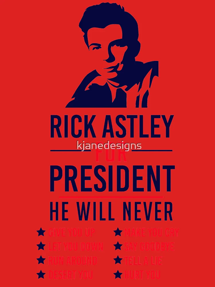 Rick Astley For President Classic T-Shirt