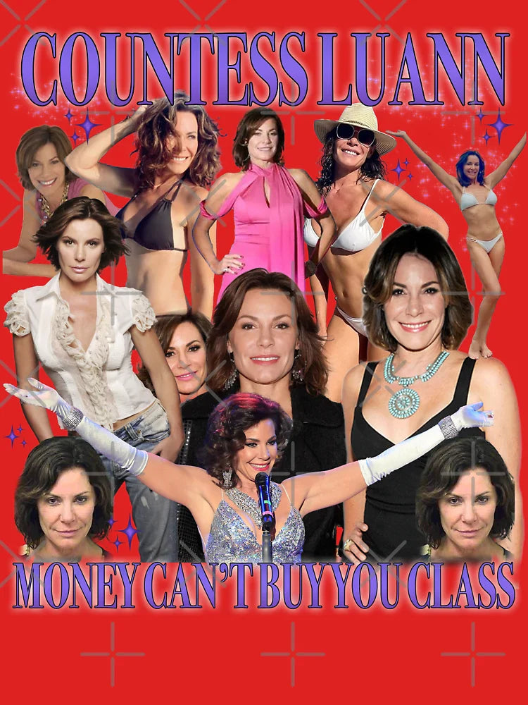 Countess Luann Money Can't Buy You Class Classic T-Shirt