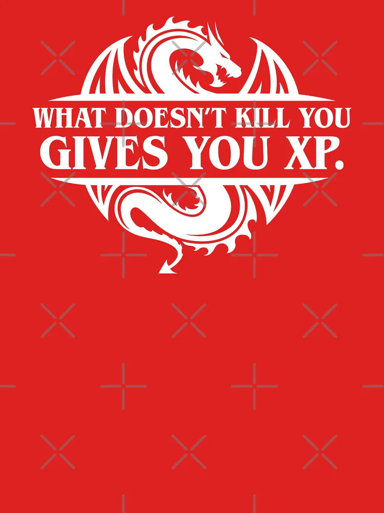 What Doesnt Kill You Give You XP Tabletop RPG Gaming Classic T-Shirt