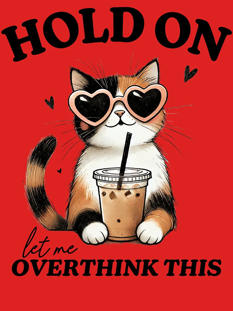 Hold On    Let me Overthink This   Kitten   Cat   Feline Classic T-Shirt