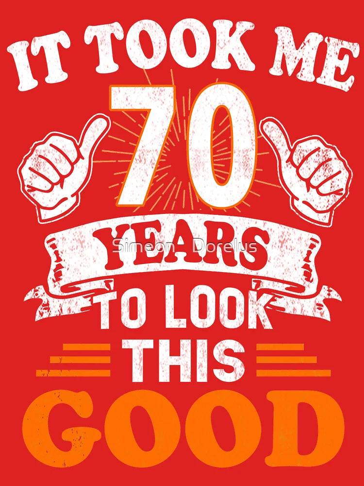 70th Birthday Gift - It Took Me 70 Years To Look This Good Classic T-Shirt