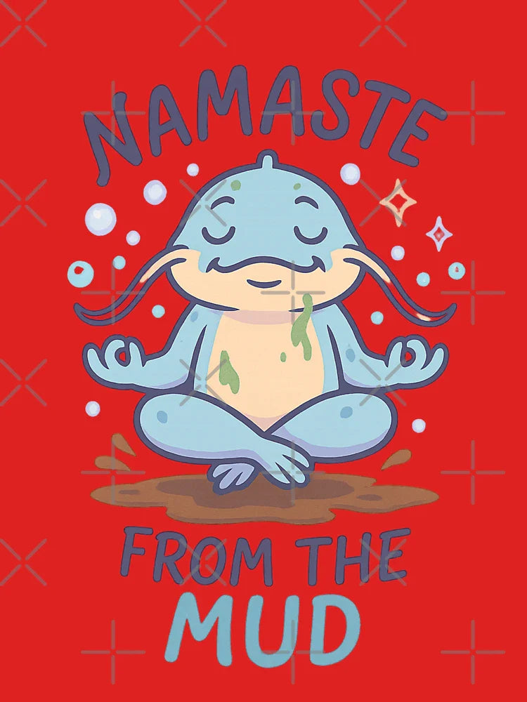 Namaste from the Mud T-Shirt Classic T-Shirt