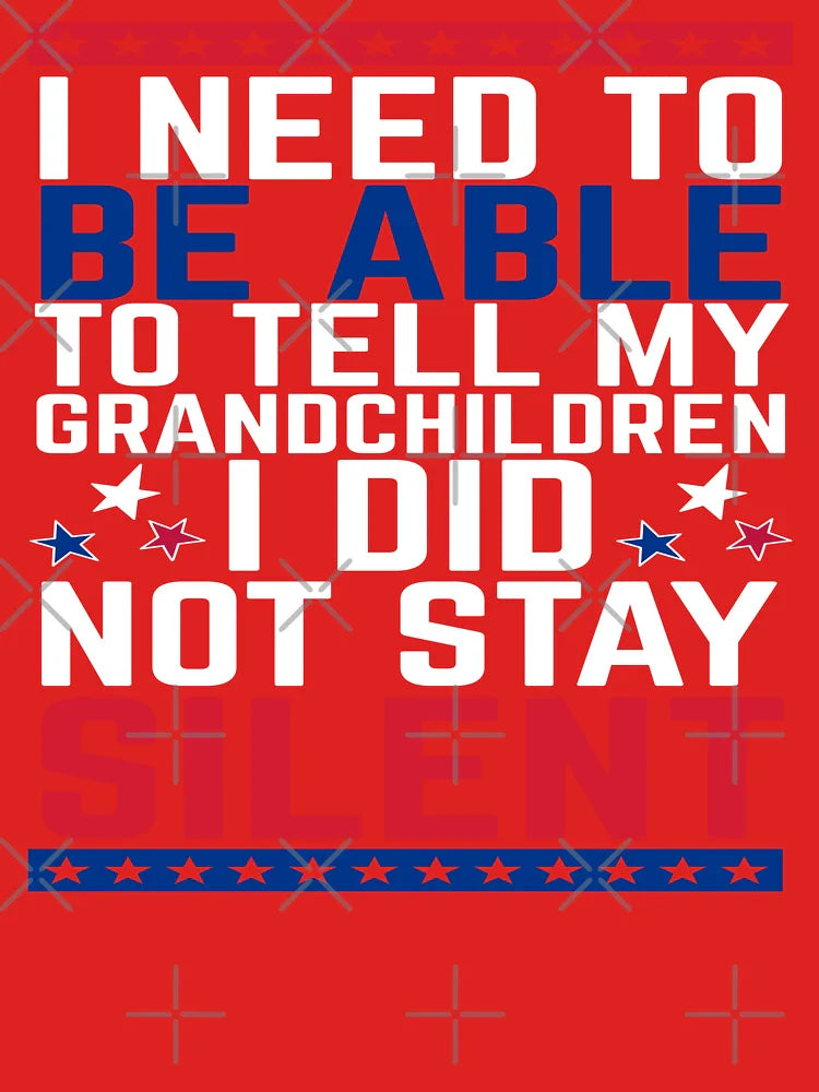 I Need To Be Able To Tell My Grandchildren I Did Not Stay Silent Classic T-Shirt