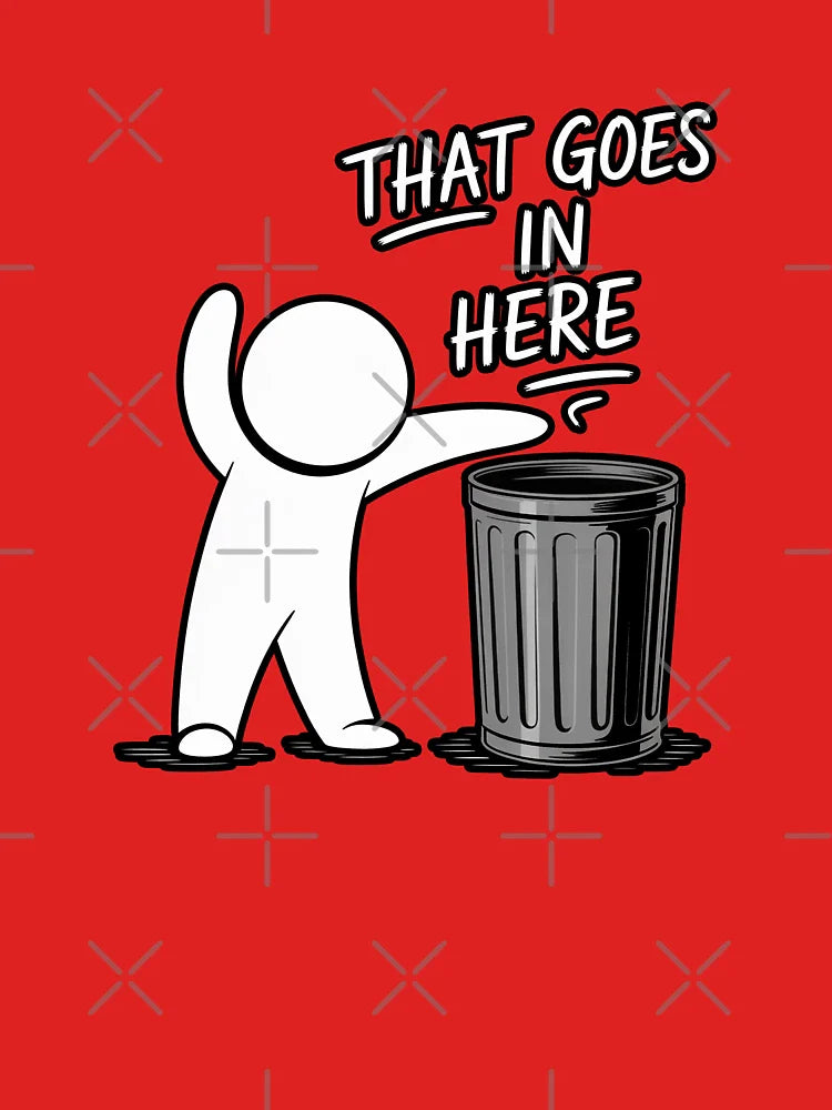 That Goes To Trash Classic T-Shirt