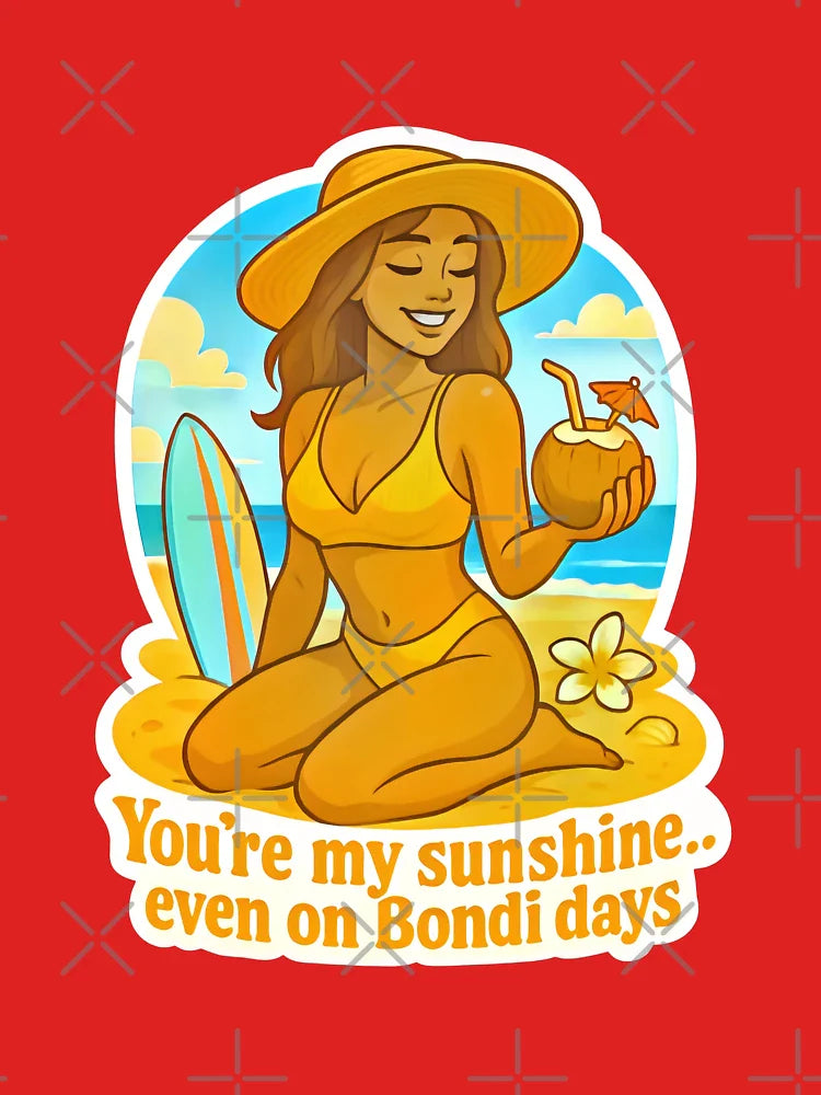 Youâ€™re My Sunshine-Bondi Beach Girl Classic T-Shirt