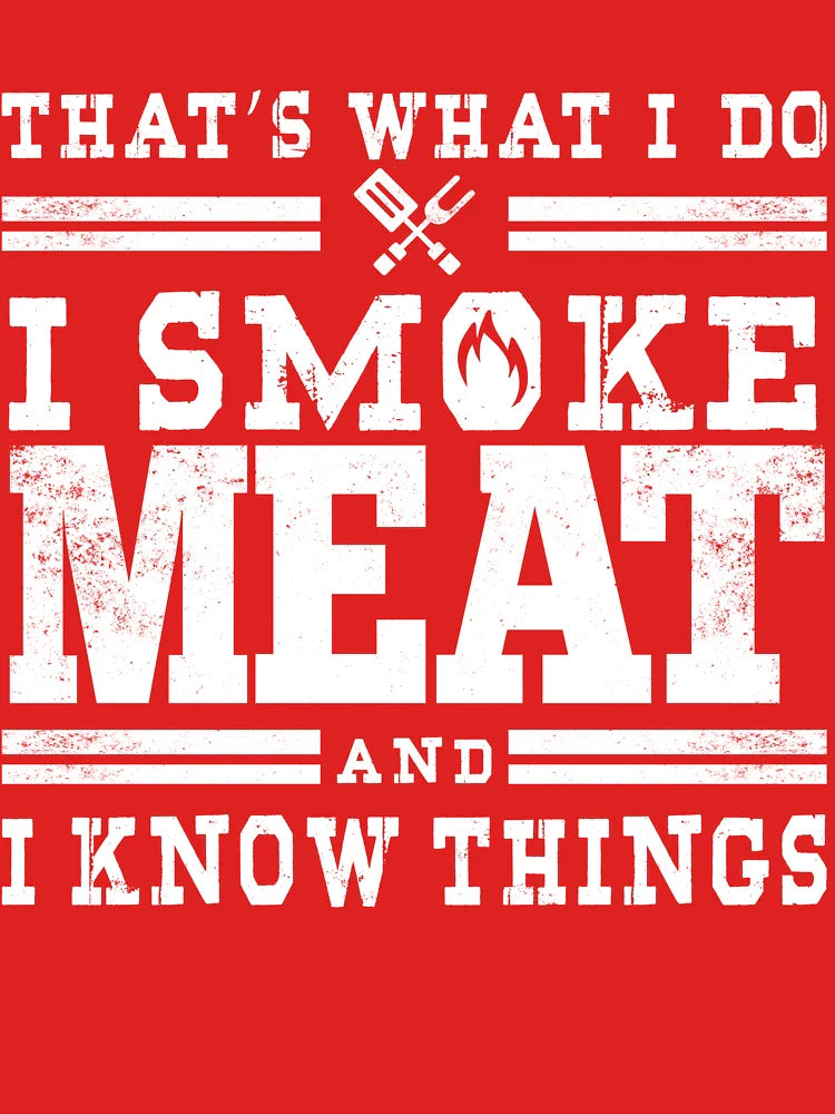 Perfect Pitmaster Gift Meat Grilling Barbecue Meat Smoker - I Smoke Meat And I Know Things  Classic T-Shirt