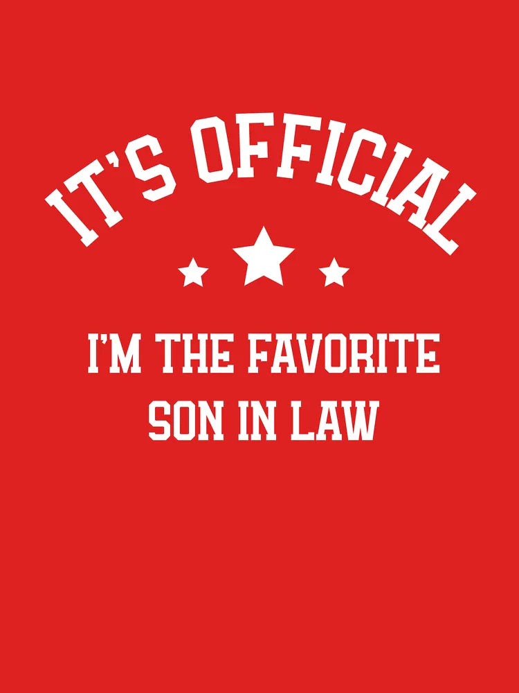 It's Official I'm The Favorite Son In Law  Classic T-Shirt