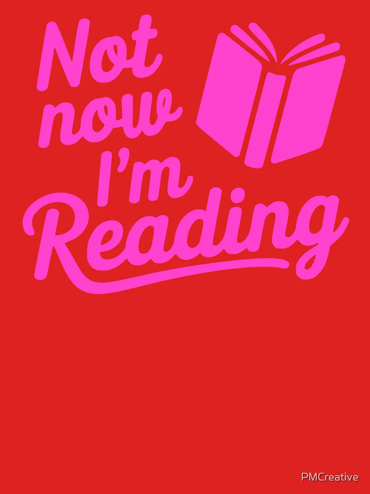 Not Now I'm Reading! Pink Reading Classic T-Shirt