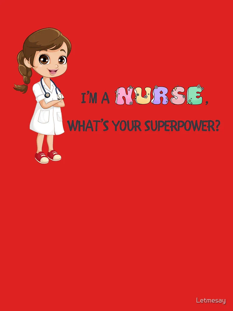 I’m a Nurse, What’s Your Superpower? Funny Design for Nurses Classic T-Shirt