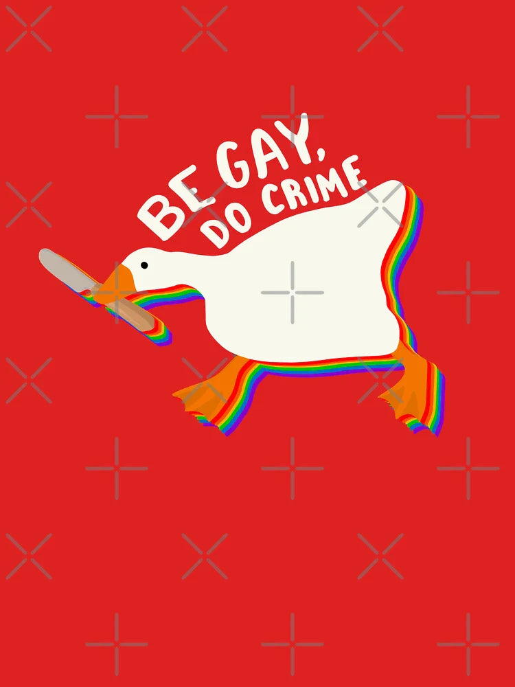 Be gay do crime goose Classic T-Shirt