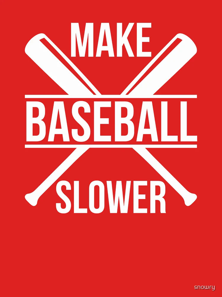 Make baseball slower funny baseball player bat joke Classic T-Shirt