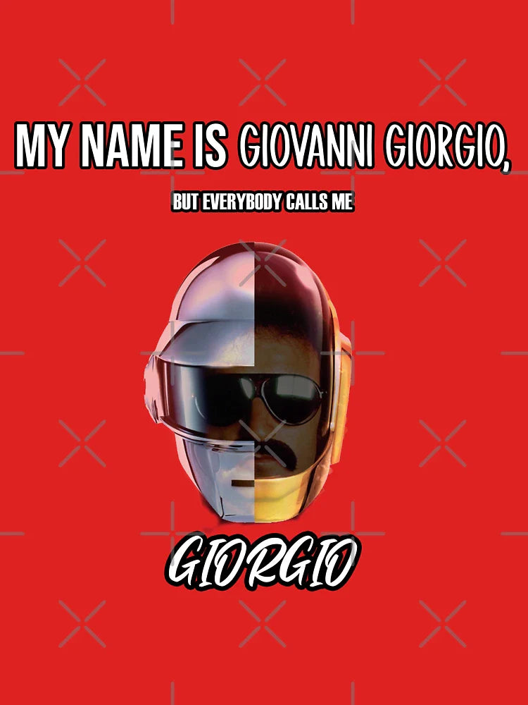 My name is Giovanni Giorgio, but everybody calls me Giorgio tshirt Classic T-Shirt