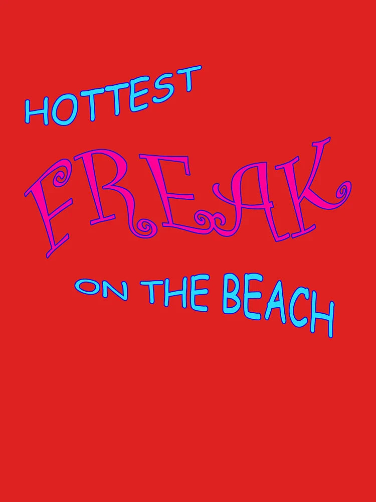 HOTTEST FREAK ON THE BEACH Classic T-Shirt