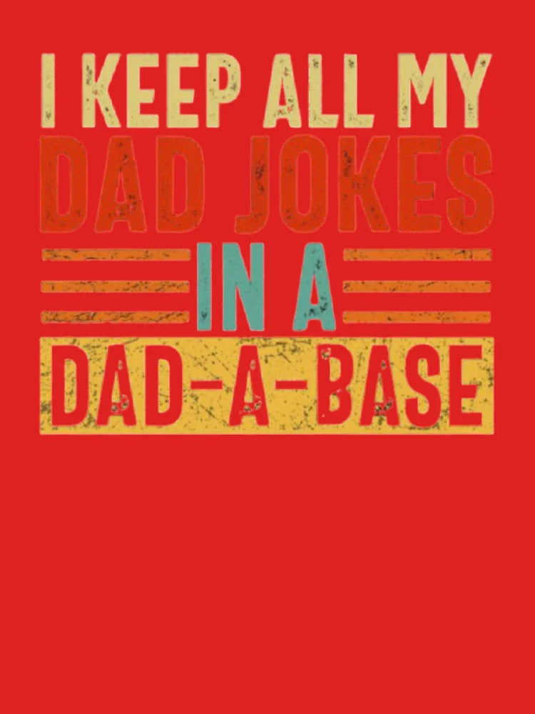 I keep all my Dad jokes in a Dad a Base Classic T-Shirt