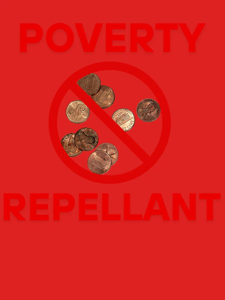 Be A Repellant To Poverty Classic T-Shirt