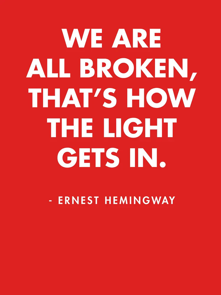 Ernest Hemingway - We Are All Broken, That's How The Light Gets In Classic T-Shirt