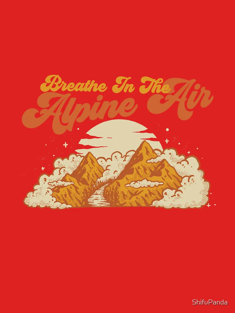 Breathe In The Alpine Air Classic T-Shirt