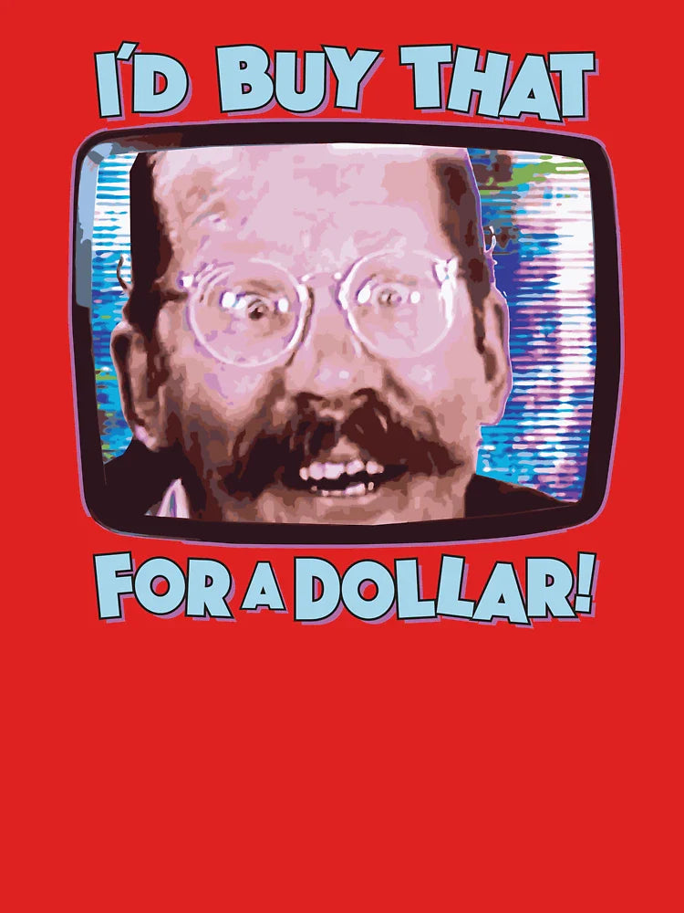 I'D BUY THAT FOR A DOLLAR! - funny sci-fi 80's future humor Classic T-Shirt