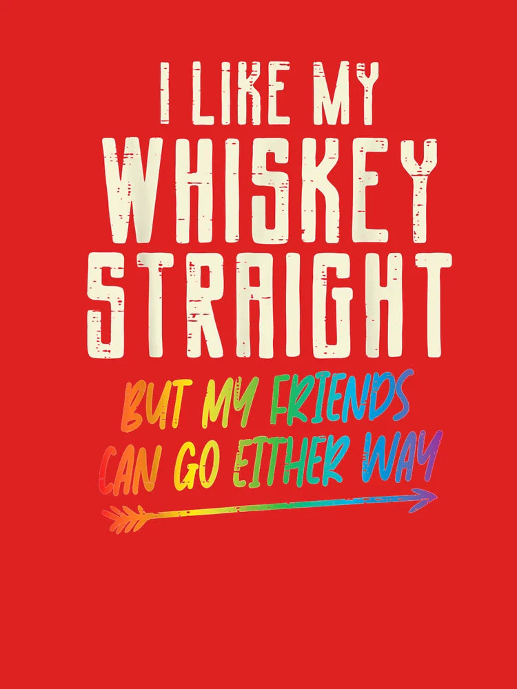 Like My Whiskey Straight Friends LGBTQ Gay Pride Classic T-Shirt