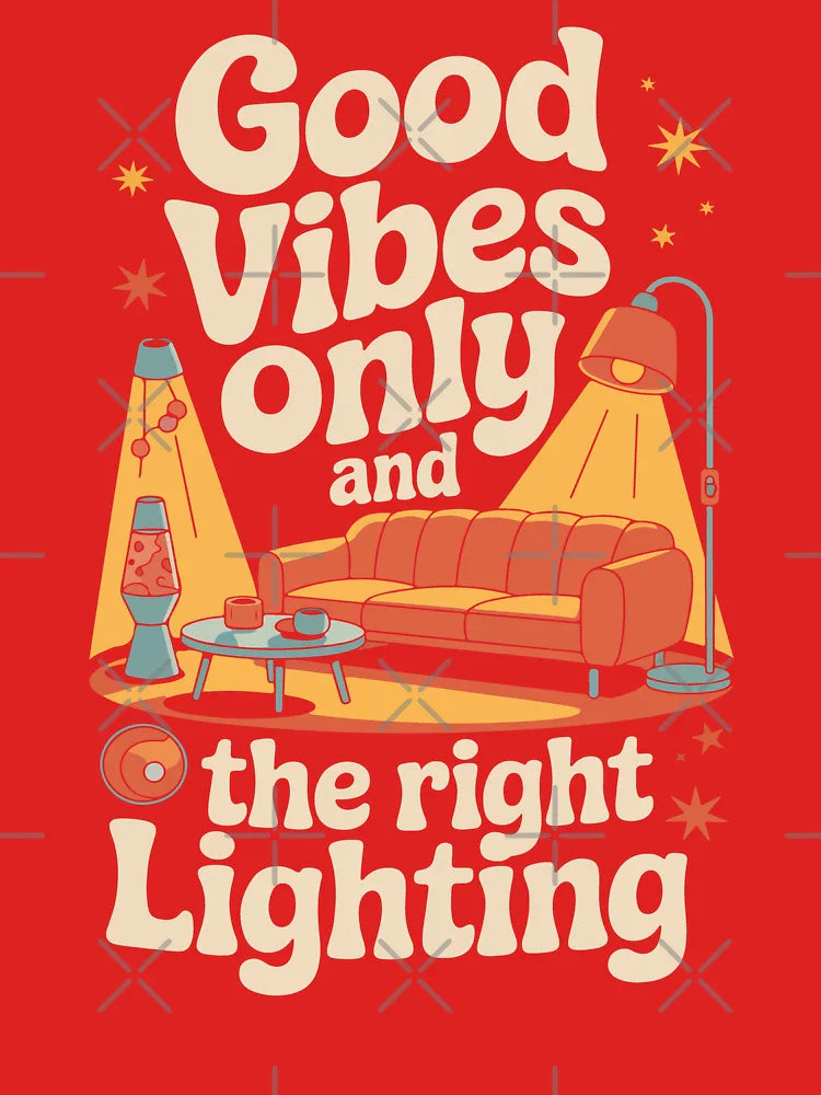 Good Vibes Only And The Right Lighting Home Aesthetic Interior Classic T-Shirt