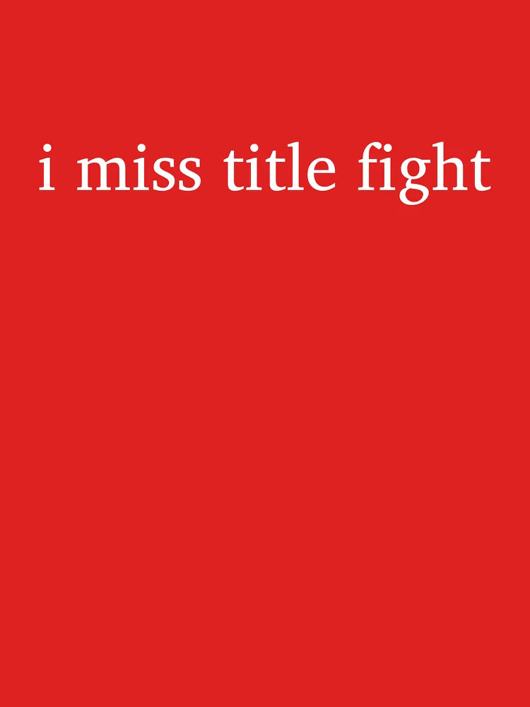 I Miss Title Fight Classic T-Shirt