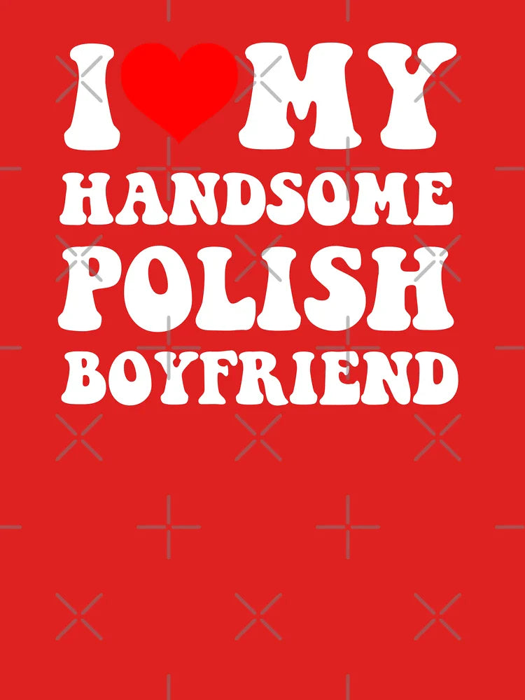 I Heart My Handsome Polish Boyfriend Classic T-Shirt