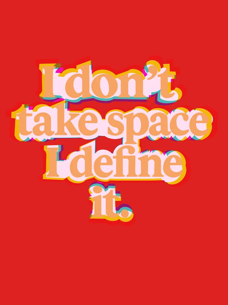 I Don’t Take Space, I Define It – Empowering Rainbow  Classic T-Shirt