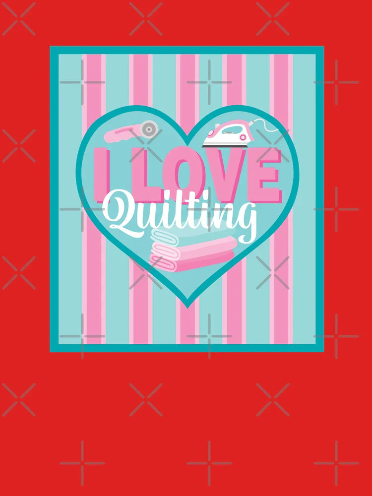 Fabric Panels I Love Quilting - PINK AND BLUE Classic T-Shirt