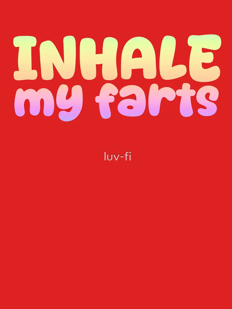 Inhale My Farts, Funny Quotes in Neon Sunset Classic T-Shirt