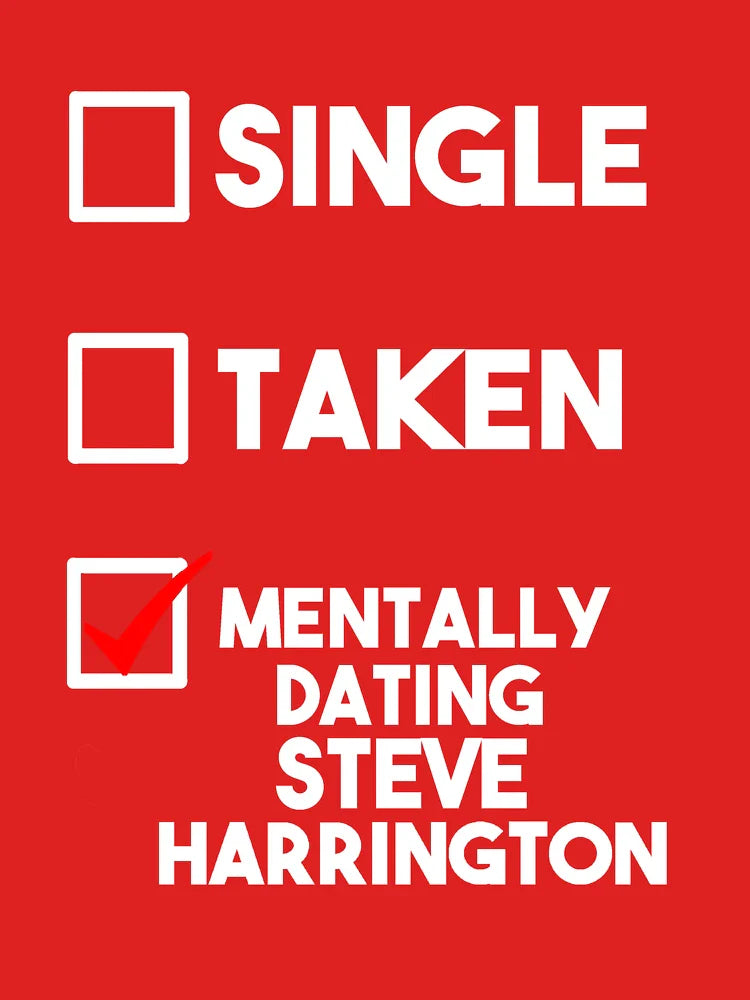 Mentally Dating Steve Harrington Classic T-Shirt