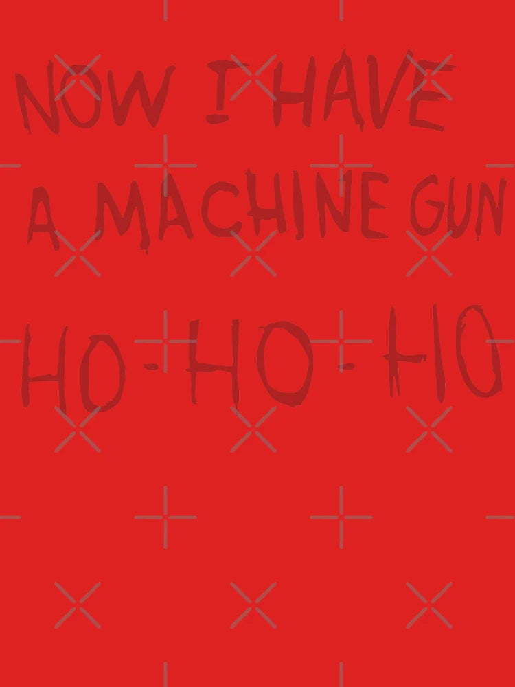 Now I have a machine gun Ho-Ho-Ho Classic T-Shirt