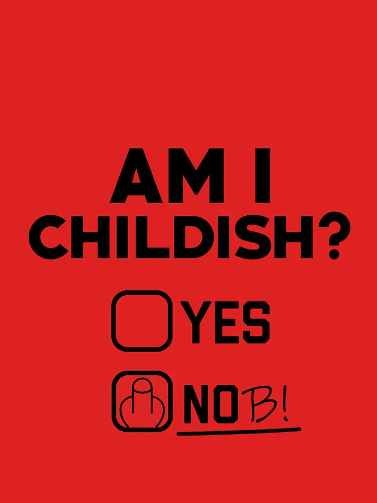 Am I childish? Classic T-Shirt