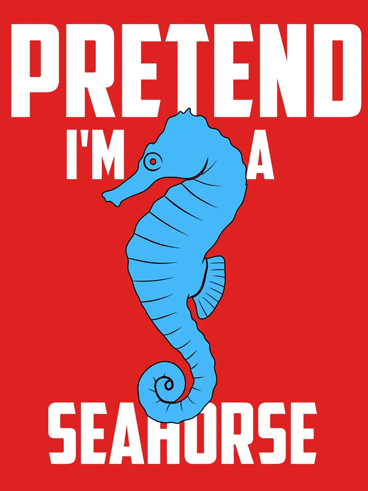 Pretend I'm A Seahorse Classic T-Shirt