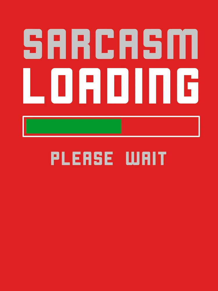 Funny Sarcasm Loading Pun Classic T-Shirt